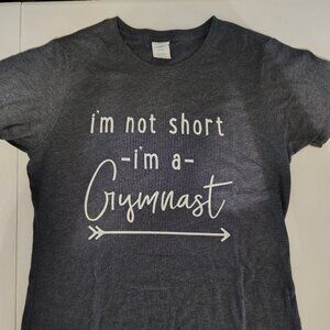 T-Shirt - "I'm Not Short, I'm a Gymnast!" - Size L